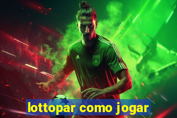 lottopar como jogar